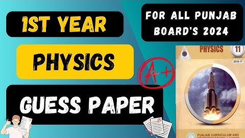 FSc Part 1 Physics Guess Paper 2024 | 11th Class Physics Most Imp Questions Guess Paper 2024