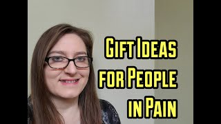 Gift Ideas for People in Pain as They Recover from Surgery Illness or Accidents from a Licensed PT