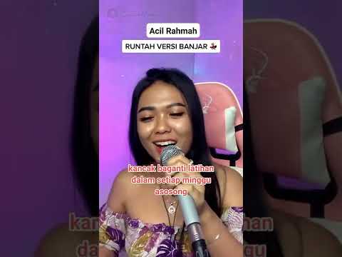 runtah versi banjar ft Acil rahmah