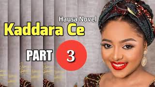 Kaddara ce Part 3 hausa novel Labarin wasu Y'an mata uku da Kaddarar rayuwa ta kasu saudiya