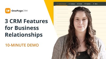 3 CRM Features for Business Relationships | OnePageCRM Demo