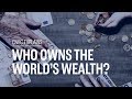 Are you interested in knowing who owns the world's wealth? 