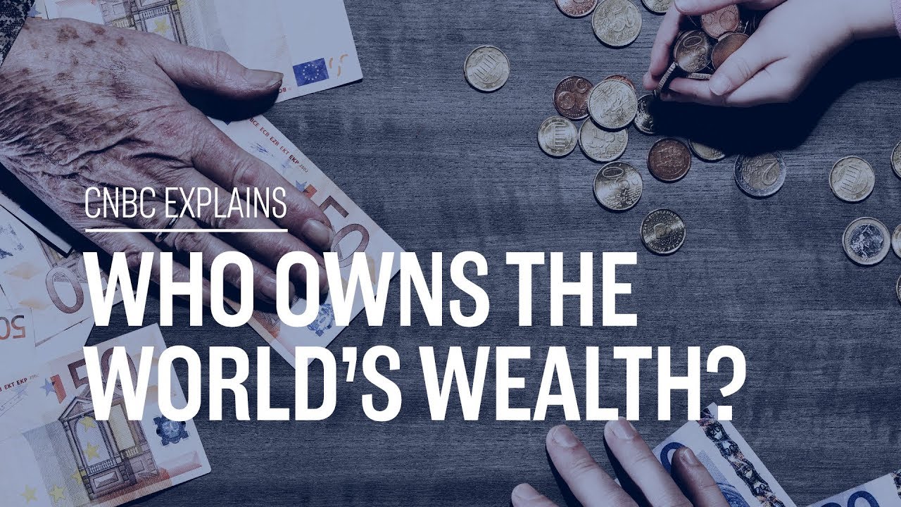 Who Owns The World s Wealth CNBC Explains YouTube Who Owns The World s Wealth CNBC Explains YouTube