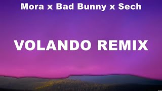 Mora x Bad Bunny x Sech - Volando Remix (Lyrics) Paloma Faith, RAYE, Rusherking, Tiago PZK