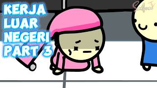KERJA LUAR NEGERI PART 3: TONGKAT KESADARAN