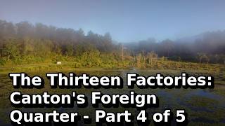 The Thirteen Factories: Canton's Foreign Quarter - Part 4 of 5 News