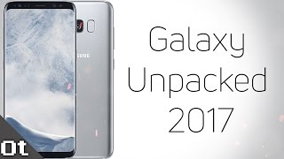 Всё самое интересное с Galaxy Unpacked 2017! Galaxy S8, Gear 360, Gear VR, Samsung DeX и Bixby.