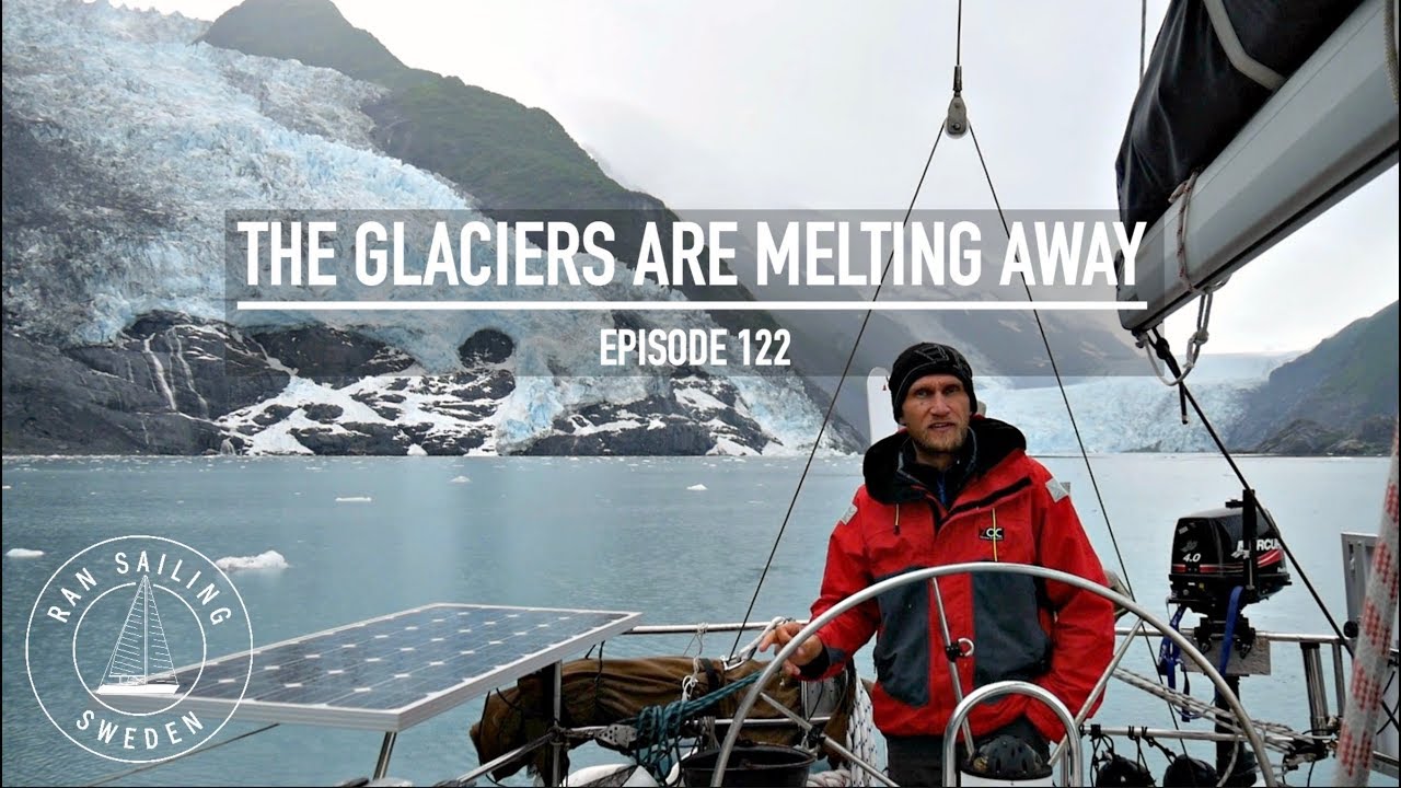 The Glaciers Are Melting Away – Ep. 122 RAN Sailing