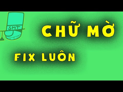 [FIX] Sửa lỗi chữ bị mờ trên Win 10 || Chữ trong ứng dụng bị mờ