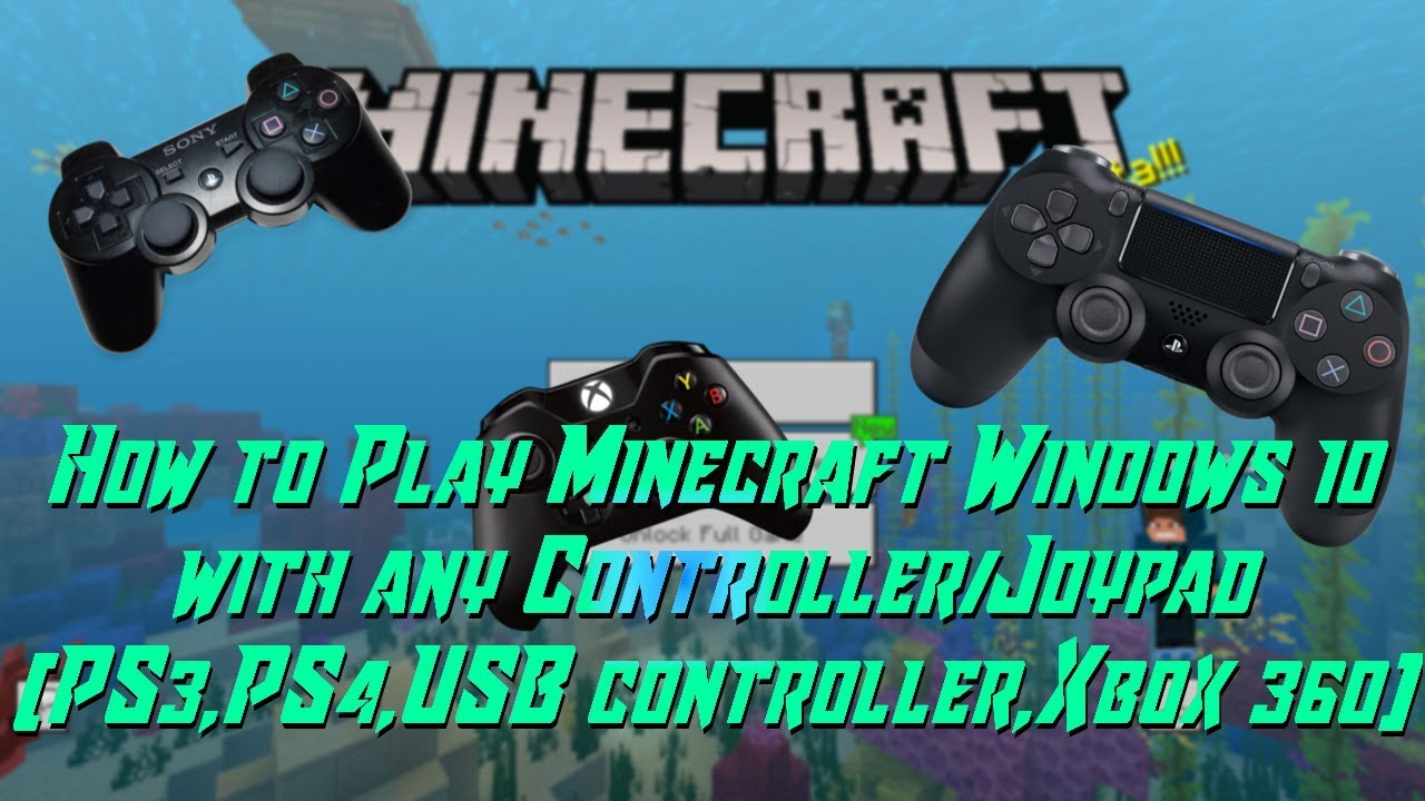 How To Play Minecraft Windows 10 With Any Controller Joypad Ps3 Ps4 Usb Xbox 360 Outdated Youtube
