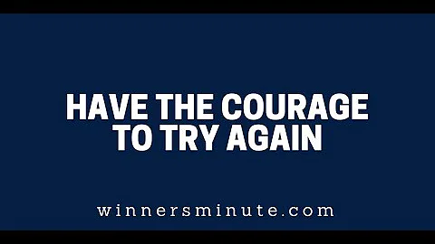 Have the Courage to Try Again | The Winner's Minute With Mac Hammond