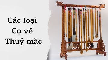 Các loại cọ vẽ tranh thuỷ mặc | Học vẽ Thuỷ mặc Cơ bản