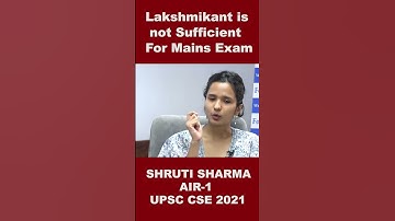 Lakshmikant is not Sufficient for Mains Exam | Shruti Sharma, AIR-1, UPSC CSE 2021 #shorts