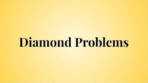 Diamond Problems Video