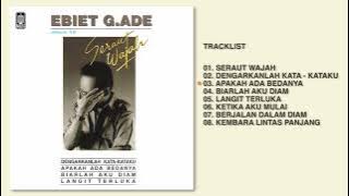 Ebiet G. Ade - Album 12 - Seraut Wajah | Audio HQ