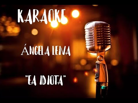 KARAOKE   ANGELA LEIVA   ESA IDIOTA