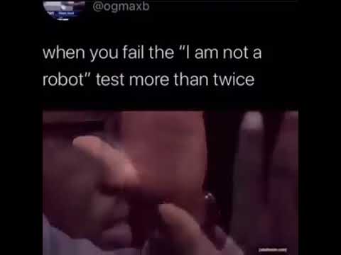 When You Fail The I Am Not A Robot Test Youtube
