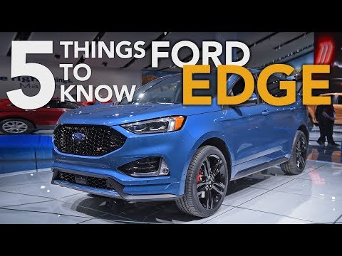 2019 Ford Edge and Ford Edge ST: Top 5 Things You Need to Know - 2018 Detroit Auto Show