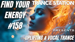 Find Your Energy 158 - Uplifting & Vocal Trance