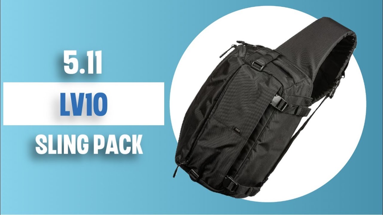 5.11 Tactical LV10 Sling Pack- Perfect grab and go bag? 