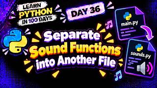 Python Project Tip  | Separate Sound Functions into Another File