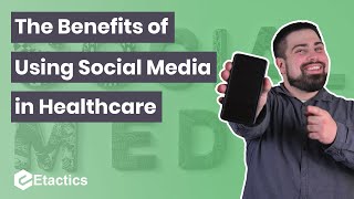 The Benefits of Using Social Media in Healthcare
