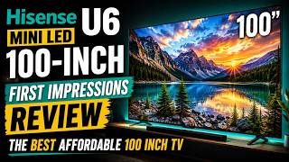 Hisense U6 100 Inch Mini LED TV First Impressions Review | The Best Affordable 100 Inch TV