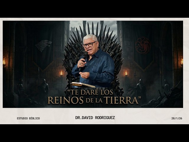Los reinos de la tierra | Dr. David Rodriguez  | Estudio Biblico | TBB El Redentor