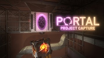 Portal 2: Project Capture - ACT 2 TEASER