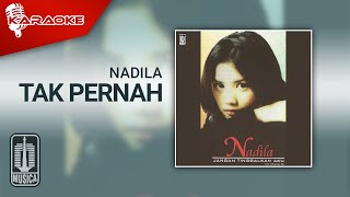 Nadila - Tak Pernah ( Karaoke Video)