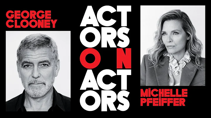 George Clooney & Michelle Pfeiffer | Actors on Act...