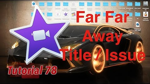 Far Far Away & Scrolling Credits Title in iMovie 10.1 | Tutorial 78