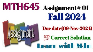 MTH645  assignment: 01  fall 2024 | mth645 assignment 1 solution 2024 | learn with Mdm |