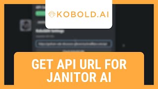 How to Get Kobold API URL for Janitor AI