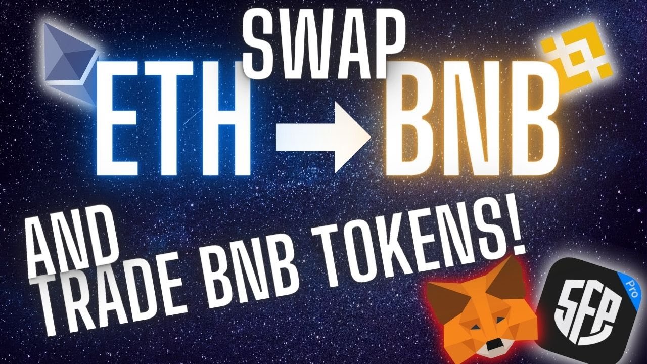 SWAP ETH for BNB and Trade your BNB tokens! Using Safepal and Metamask -  YouTube