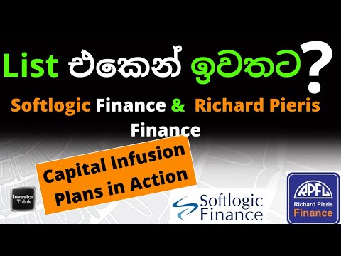 Softlogic Finance සහ​ Richard Pieris Finance List එකෙන් ඉවතට​ද​? | Capital Infusion Plans in Action
