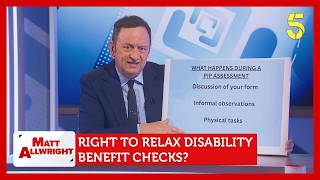Is The Government Right To Relax Disability Benefits Checks? | Matt Allwright