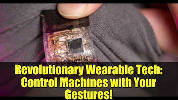Revolutionary Wearable Tech: Control Machines with Your Gestures!