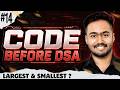 Largest & Smallest element in Array | Code Before DSA #14