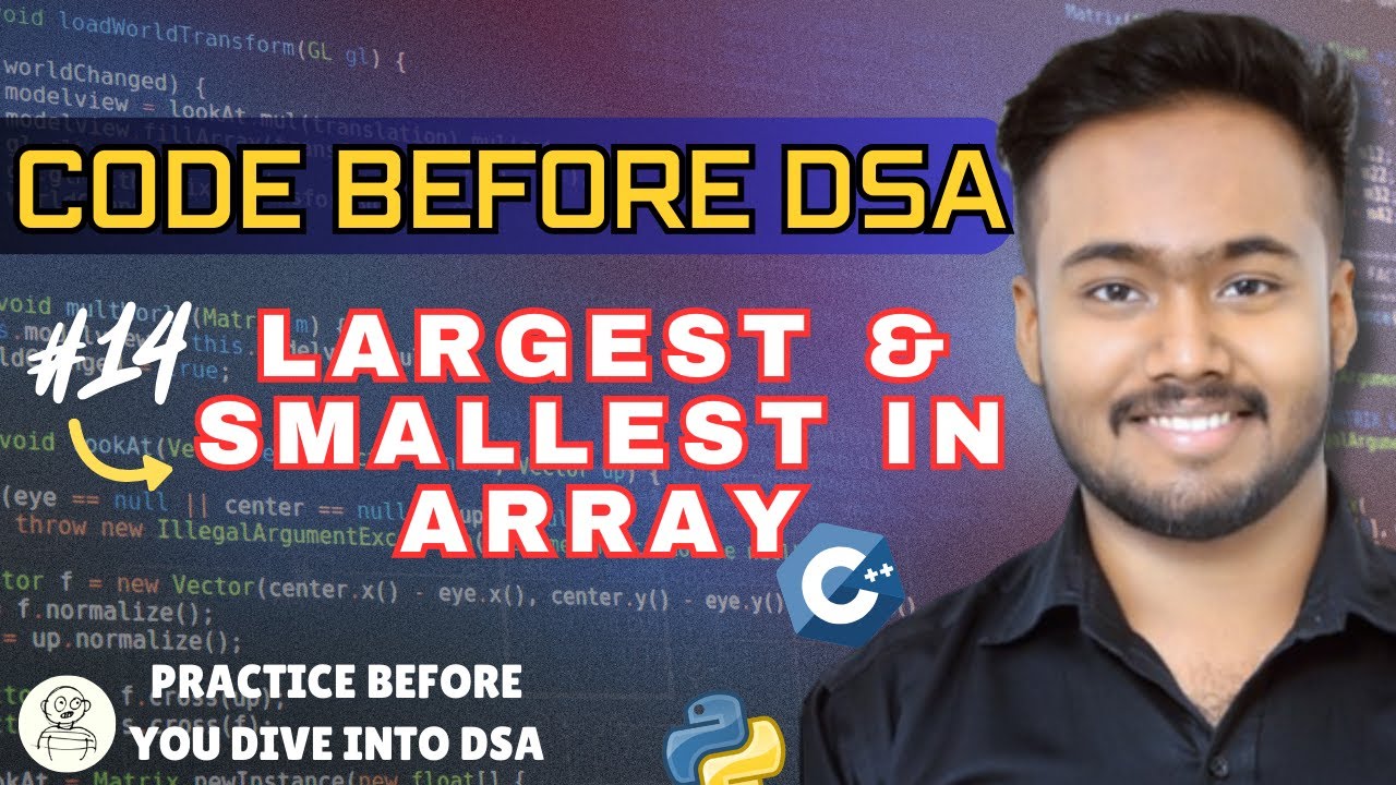 Largest & Smallest element in Array | Code Before DSA #14 | Logic Building Series for Beginners