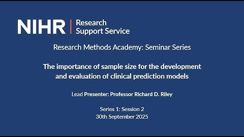 The importance of sample size for clinical prediction models - NIHR RSS Research Methods Academy