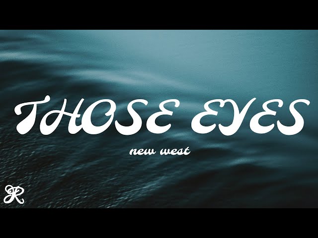 New West - Those Eyes (Lyrics) class=
