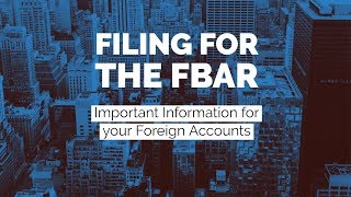 When Do You Need to File a Foreign Bank Account Report (FBAR)?