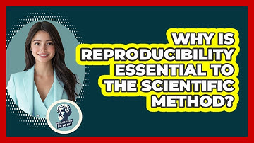 Why Is Reproducibility Essential To The Scientific Method?