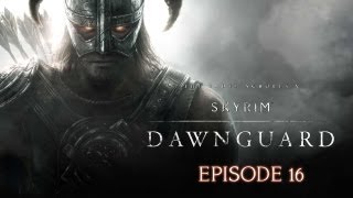 Skyrim: Dawnguard DLC Epi. 16 (DAT AIM)