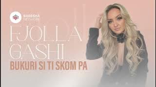 Fjolla Gashi - BUKURI SI TI S'KOM PA