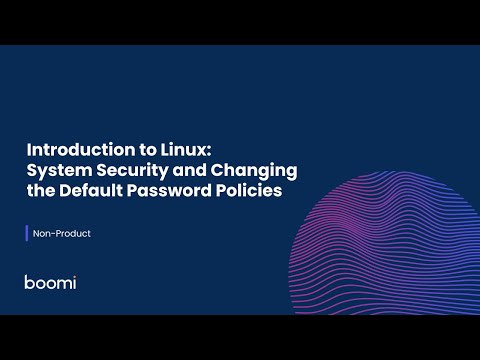 Non-Product - Introduction to Linux: System Security and Changing the Default Password Policies