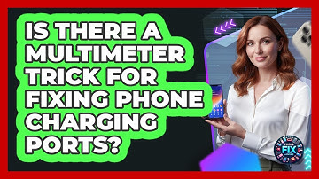 Is There A Multimeter Trick For Fixing Phone Charging Ports? - Phone Fix and Features