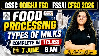 Odisha FSO Classes | Chemistry | Types of Milk | Food Processing for FSSAI CFSO/TO By Mahima Ma'am