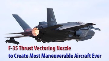Could Using the F-35 Thrust Vectoring Nozzle to Create Most Maneuverable Aircraft ever?